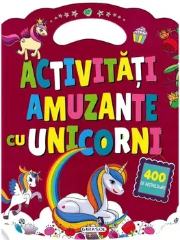 Actvitati amuzante cu unicorni. 400 de abtibilduri/***