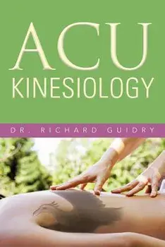 Acu Kinesiology, Paperback/Richard Guidry