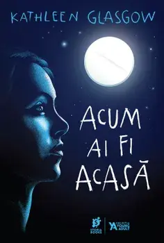 Acum ai fi acasa/Kathleen Glasglow