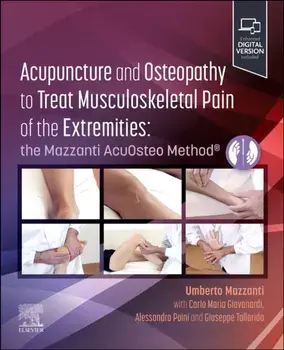 Acupuncture and Osteopathy to Treat Musculoskeletal Pain of the Extremities. the Mazzanti AcuOsteo Method®, Paperback/***