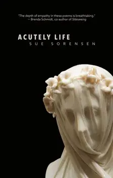 Acutely Life, Paperback/Sue Sorensen