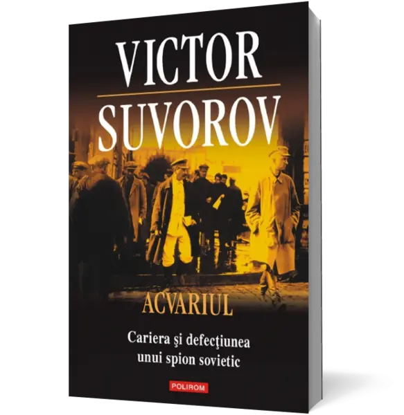 Acvariul. Cariera şi defecţiunea unui spion sovietic