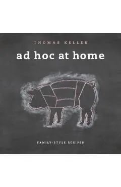 Ad Hoc at Home - Thomas Keller