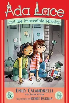 Ada Lace and the Impossible Mission, Paperback/Emily Calandrelli