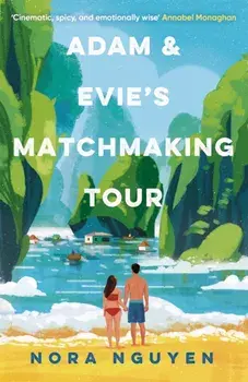 Adam and Evie's Matchmaking Tour. a steamy enemies-to-lovers holiday romance, Paperback/Nora Nguyen