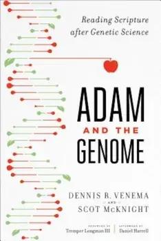 Adam and the Genome: Reading Scripture After Genetic Science, Paperback/Scot McKnight