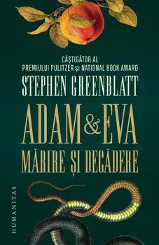 Adam & Eva. Marire si decadere/Stephen Greenblatt