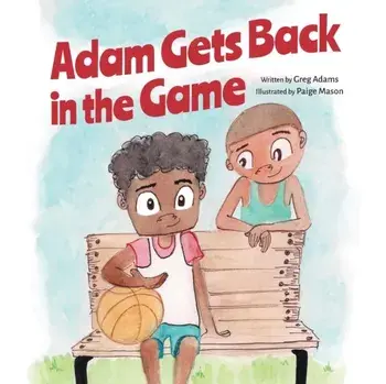 Adam Gets Back in the Game, Paperback/Greg Adams