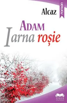 Adam. Iarna rosie. Volumul I/Alcaz