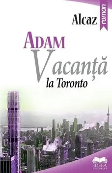 Adam. Vacanta la Toronto/Alcaz