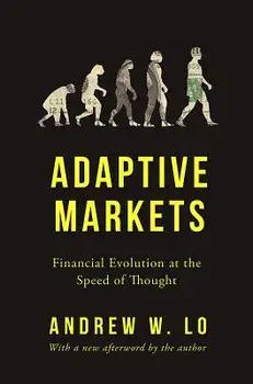 Adaptive Markets: Financial Evolution at the Speed of Thought, Paperback/Andrew W. Lo
