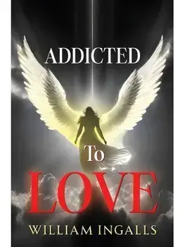 Addicted To Love, Paperback/William Ingalls