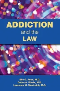Addiction and the Law, Paperback/Laurence Westreich