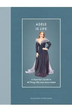 Adele Is Life - Kathleen Perricone