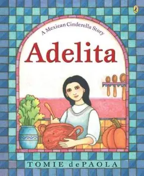 Adelita: A Mexican Cinderella Story, Paperback/Tomie dePaola