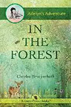 Adelyn's Adventure in the Forest, Paperback/Charles E. Bruckerhoff