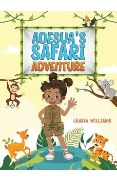Adesua's Safari Adventure - Leasia Williams