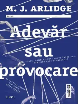 Adevar sau provocare. Al zecelea roman din seria Hellen Grace/M.J. Arlidge