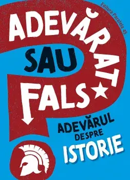 Adevarat sau fals? Adevarul despre istorie/Sonya Newland