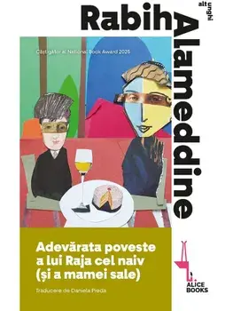 Adevarata poveste a lui Raja cel naiv (si a mamei sale)/Rabih Alameddine