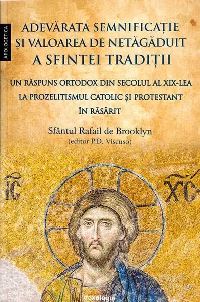 Adevărata semnificaţie şi valoarea de netăgăduit a Sfintei Tradiţii