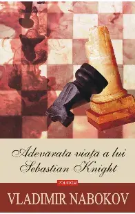 Adevarata viata a lui Sebastian Knight/Vladimir Nabokov