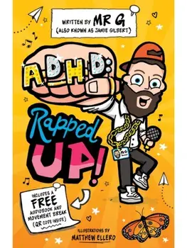ADHD: Rapped Up!, Paperback/Jamie 'Mr G' Gilbert