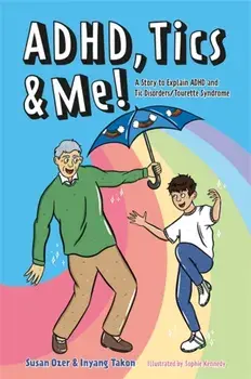 ADHD, Tics & Me!. A Story to Explain ADHD and Tic Disorders/Tourette Syndrome, Paperback/Inyang Takon