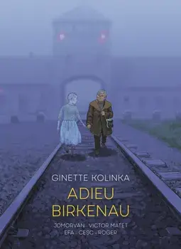 Adieu Birkenau. Ginette Kolinka's Story of Survival, Hardback/Victor Matet