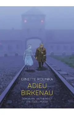 Adieu Birkenau - Ginette|morvan Kolinka