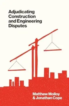 Adjudicating Construction and Engineering Disputes, Hardback/Jonathan Cope