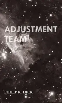 Adjustment Team, Hardcover/Philip K. Dick