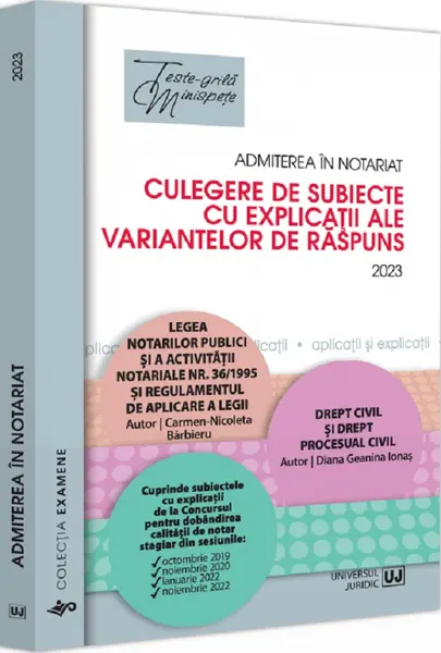 Admiterea in notariat. Culegere de subiecte cu explicații ale variantelor de raspuns