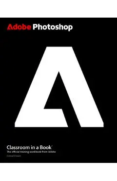 Adobe Photoshop Classroom in a Book - Conrad Chavez