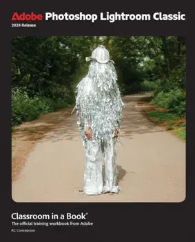 Adobe Photoshop Lightroom Classic Classroom in a Book 2024 Release, Paperback/Rafael Concepcion