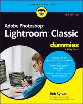 Adobe Photoshop Lightroom Classic For Dummies. 3 ed, Paperback/Rob Sylvan
