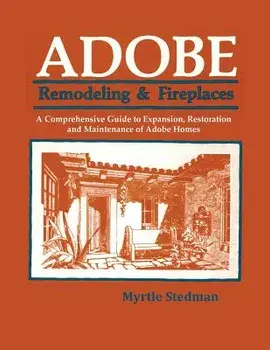 Adobe Remodeling & Fireplaces, Paperback/Myrtle Stedman