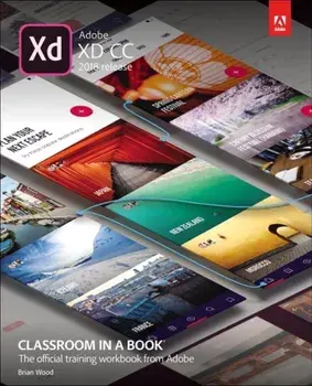 Adobe XD CC Classroom in a Book (2018 Release), Paperback/Brian Wood