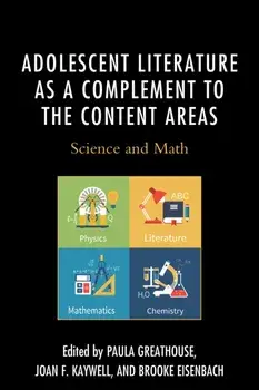 Adolescent Literature as a Complement to the Content Areas. Science and Math, Hardback/***