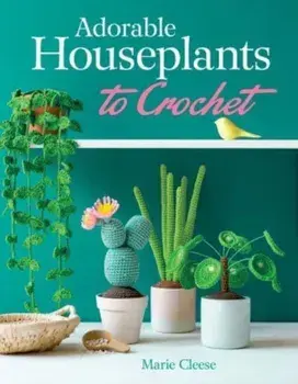 Adorable Houseplants to Crochet, Paperback/Marie Clesse
