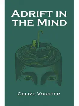 Adrift in the Mind, Hardback/Celize Vorster