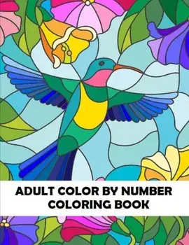 Adult Color By Number Coloring Book: Large Print Birds, Flowers, Animals and Pretty Patterns, Paperback/Blossom Ivy