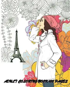Adult Coloring Book: 100 Pages: Fashion Classy Chic Design & Women Sketches, Paperback/Ann Marie
