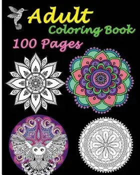 Adult Coloring Book 100 Pages: Stress Relieving Designs Featuring Mandalas & Animal, Paperback/Five Stars