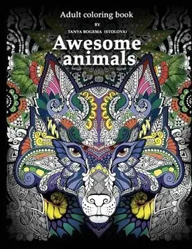 Adult Coloring Book: Awesome Animals, Paperback/Tatiana Bogema (Stolova)