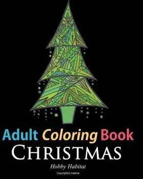 Adult Coloring Book: Christmas: Coloring Book for Adults Featuring 46 Beautiful, Holiday Images, Paperback/Hobby Habitat Coloring Book