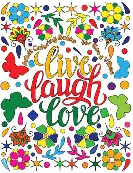 Adult Coloring Book for Good Vibes: Live Laugh Love Motivational and Inspirational Sayings Coloring Book for Adults, Paperback/Hue Coloring