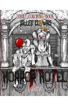 Adult Coloring Book Horror Hotel: Killer Clowns - A. M. Shah