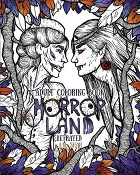Adult Coloring Book Horror Land: Betrayed (Book 5), Paperback/A. M. Shah