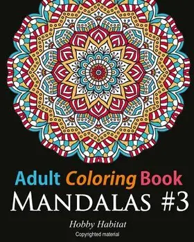 Adult Coloring Book: Mandalas #3: Coloring Book for Adults Featuring 50 Beautiful Mandala Designs, Paperback/Hobby Habitat Coloring Books